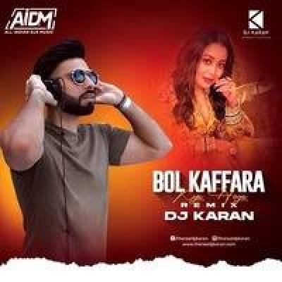 Bol Kaffara Remix Mp3 Song - Dj Karan